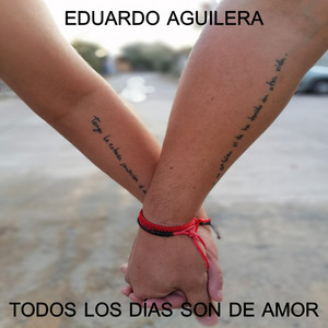 EDUARDO AGUILERA: Todos los Días Son de Amor