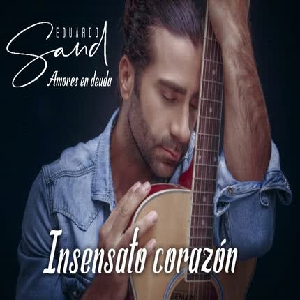 EDUARDO SAND: Insensato Corazón