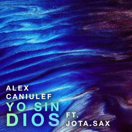 ALEX CANIULEF: Yo Sin Dios
