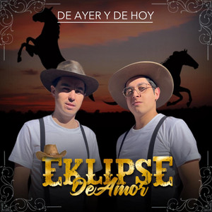 EKLIPSE DE AMOR: De Ayer y de Hoy