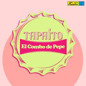 EL COMBO DE PEPE: Tapaíto