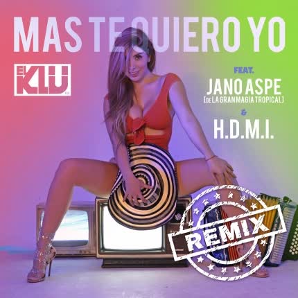 EL KLU: Mas Te Quiero Yo (Remix feat. Jano <br>Aspe & H.D.M.I.) » class=»wp -image-39311 size-full»/></figure><div class=