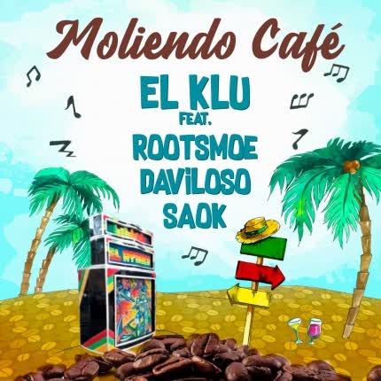 EL KLU: Moliendo Café (feat. Daviloso, Roots <br>Moe & Saok) » class=»wp -image-39312 size-full» /></figure><div class=