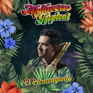 EL EXTRAVAGANTE: Multiverso Tropical
