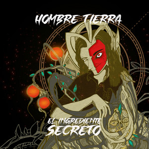 EL INGREDIENTE SECRETO: Hombre Tierra