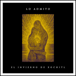 EL INVIERNO DE XOCHITL: Lo Admito