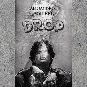 ALEJANDRO AGUIRRE: DROP