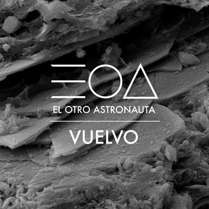 EL OTRO ASTRONAUTA: Vuelvo
