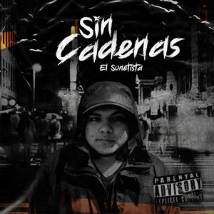 EL SONETISTA: Sin Cadenas (álbum)