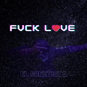 EL SONETISTA: Fvck Love