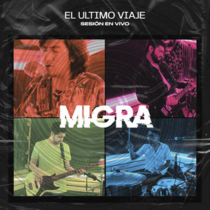 EL ULTIMO VIAJE: Migra (Migra Sesión En Vivo)