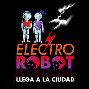 ELECTROROBOT: Llega a la ciudad