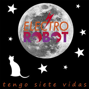 ELECTROROBOT: Tengo Siete Vidas