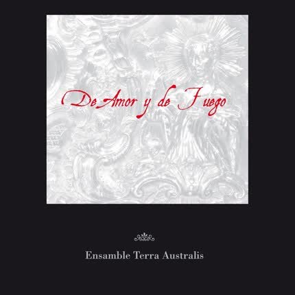 ENSAMBLE TERRA AUSTRALIS: De amor y de fuego