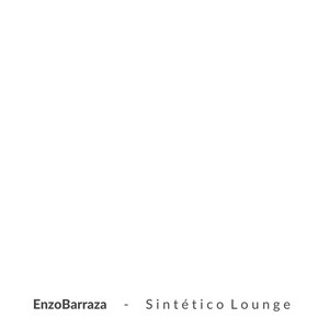 ENZO BARRAZA: Sintético Lounge