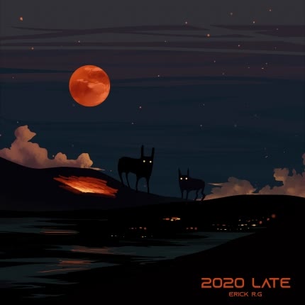 ERICK RG: 2020 Late