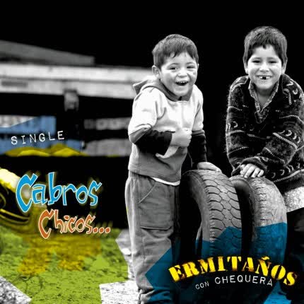 ERMITAÑOS CON CHEQUERA: Cabros Chicos