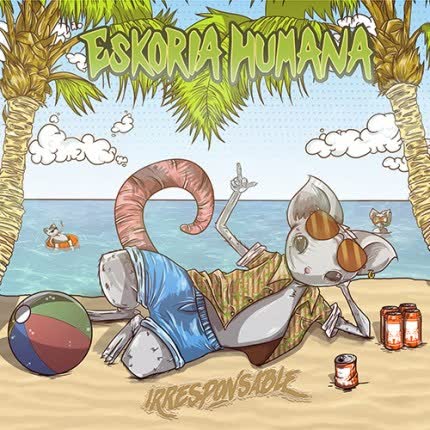 ESKORIA HUMANA: Irresponsable