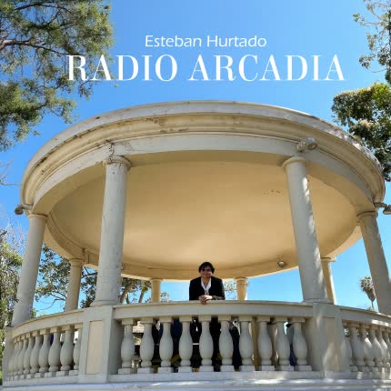 ESTEBAN HURTADO: Radio Arcadia