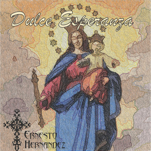 ERNESTO HERNANDEZ: Dulce Esperanza