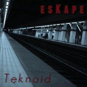 ESKAPE: Teknoid