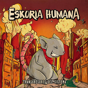 ESKORIA HUMANA: Transgresores del Sistema