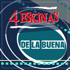 4 ESKINAS: De la Buena