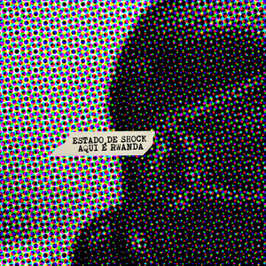 ESTADO DE SHOCK: Aqui É Rwanda
