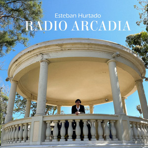 ESTEBAN HURTADO: Radio Arcadia