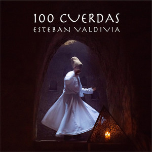 ESTEBAN VALDIVIA: 100 Cuerdas
