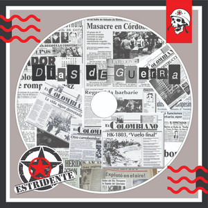 ESTRIDENTE: Días De Guerra