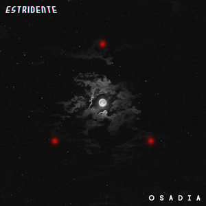 ESTRIDENTE: Osadía