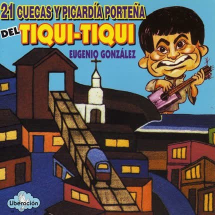 EUGENIO GONZALEZ: 21 Cuecas y Picardía Porteña