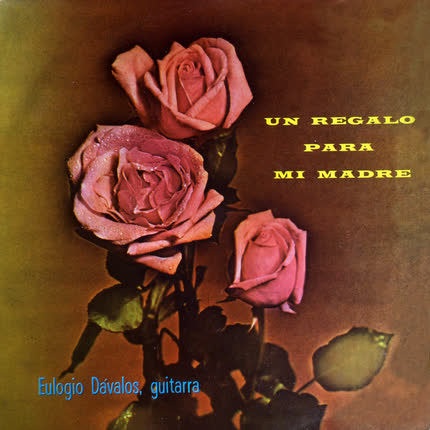 EULOGIO DAVALOS: Regalo para mi Madre