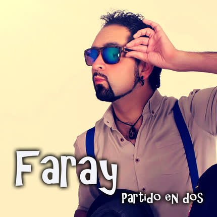 FARAY: Partido en dos