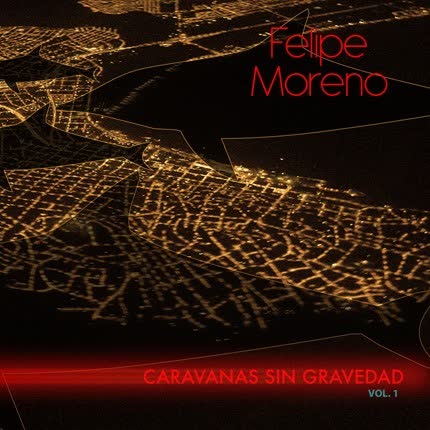 FELIPE MORENO: Caravanas sin gravedad Vol.1