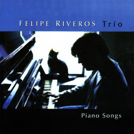 FELIPE RIVEROS: Piano Songs