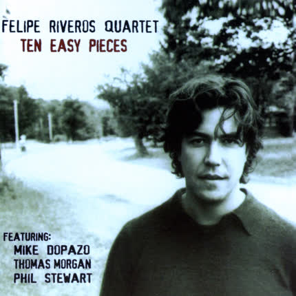 FELIPE RIVEROS QUARTET: Ten Easy Pieces