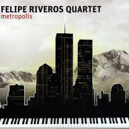 FELIPE RIVEROS QUARTET: Metropolis