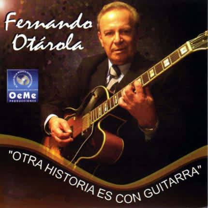 FERNANDO OTAROLA: Otra Historia es con Guitarra