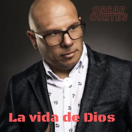 FIDELIDAD MUSIC & OSCAR CORTES: La Vida de Dios