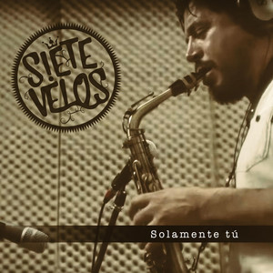 7VELOS: Solamente Tú