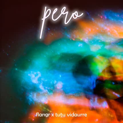 FLANGR & TUTU VIDAURRE: Pero