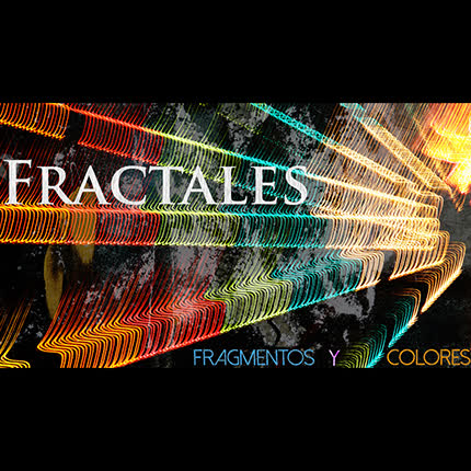 FRACTALES: Fragmentos y colores