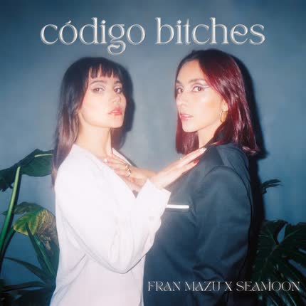 FRAN MAZU & SEAMOON: Código Bitches