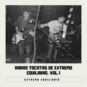EXTREMO EQUILIBRIO: Raras Tocatas De Extremo Equilibrio, Vol.1