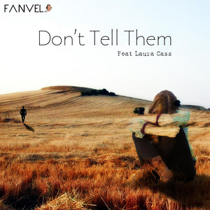 FANVEL: Don't Tell Them (feat. Laura Cass)