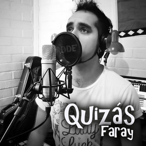 FARAY: Quizás