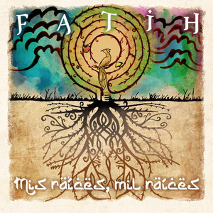 FATIH: Mis raíces, mil raíces