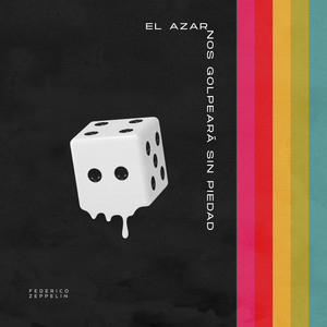 FEDERICO ZEPPELIN: El Azar Nos Golpeará Sin Piedad